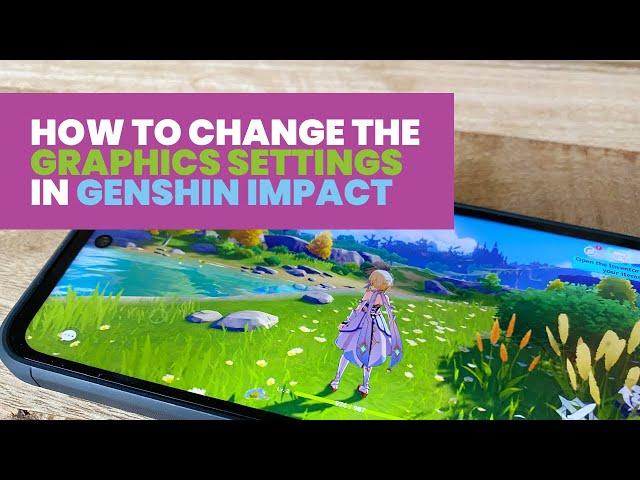 How to Change the Graphics Settings in Genshin Impact on Mobile