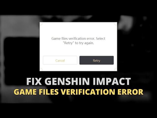 How to Fix Genshin Impact Game files verification error