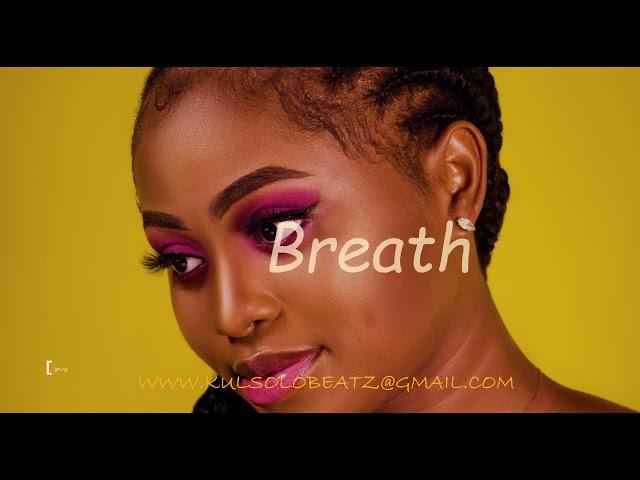 'BREATH'   Afrobeat x AfropPop Instrumentals x Afro Dancehall  PHYNO ft Burna Boy type beat