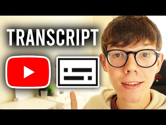 How To Get Transcript From YouTube Video - Full Guide