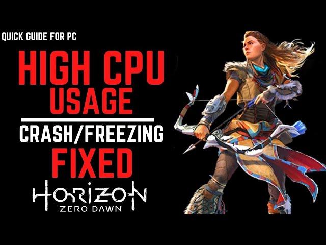 Horizon Zero Dawn High Cpu Usage | Freezing Fixed |Crash Fix |Horizon Zero Dawn Freeze Fix | Lag Fix