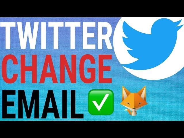 How To Change Your Twitter Email