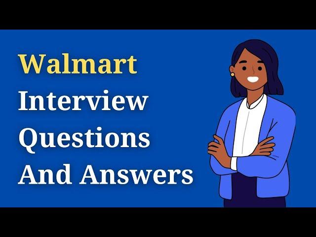 Walmart Interview Questions And Answers