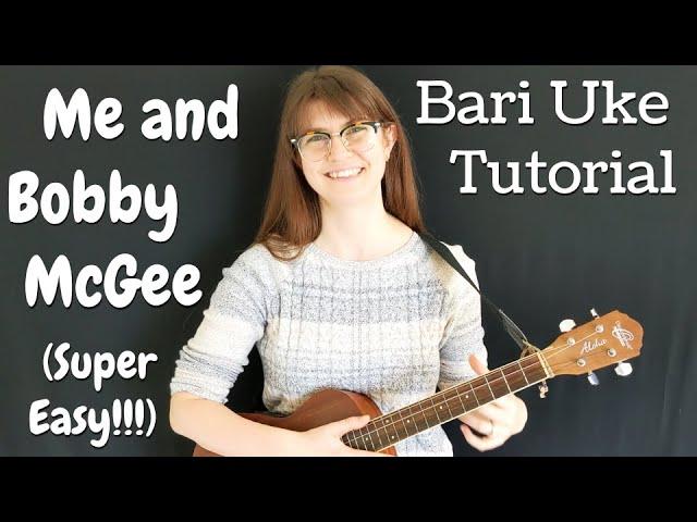 Me and Bobby McGee - EASY Baritone Ukulele Tutorial in G with Chords (4 chords) with Play Along
