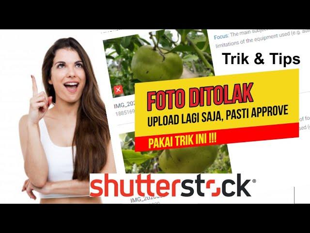 Foto Ditolak Shutterstock, foto di shutterstock not approved Upload Lagi Saja !!! Trik nya