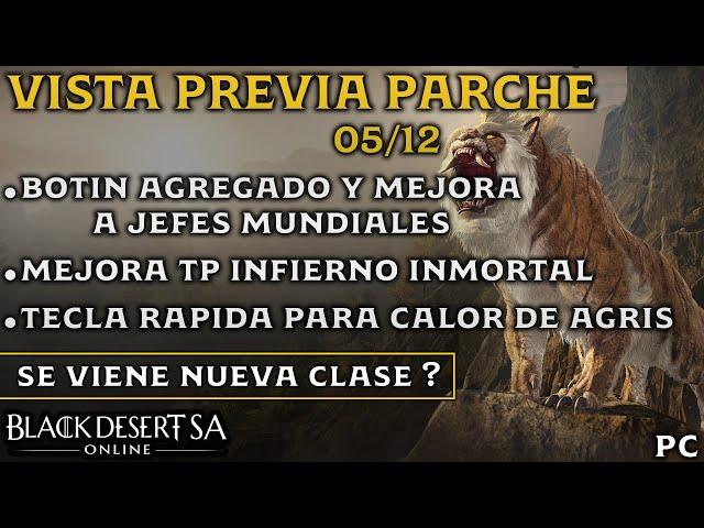 BLACK DESERT SA | CONTENIDOS A VENIR VISTA PREVIA PARCHE 05/12 | MEJORA TP INFIERNO INMORTAL | PC