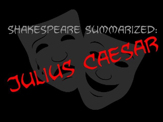 Shakespeare Summarized: Julius Caesar