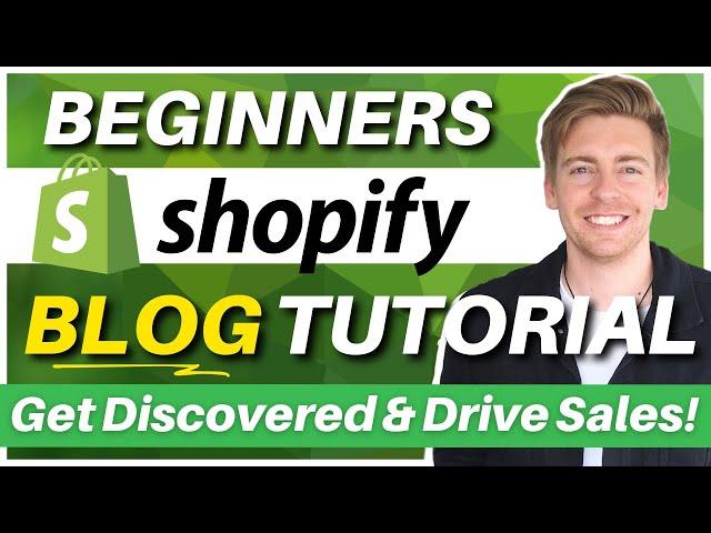 Ultimate Shopify Blog Tutorial | Get Discovered & Drive Sales From Google!