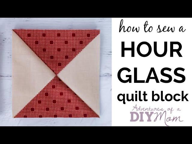 Hourglass Quilt Block | How to Make an Hourglass Block