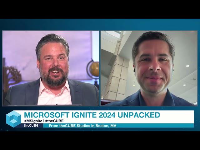 Chris McHenry | theCUBE Microsoft Ignite 2024 Unpacked