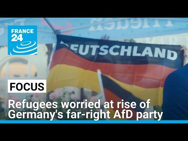 Refugees worried at rise of Germany's far-right AfD party ahead of regional elections • FRANCE 24