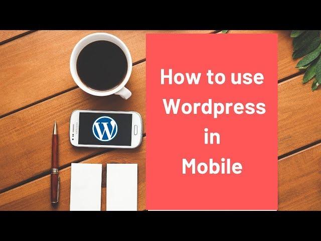 How to use wordpress app android