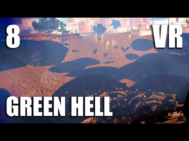 Green Hell VR | Part 8 | I killed 20 million people!