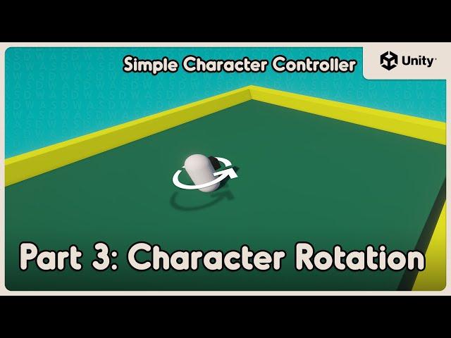 Character Rotation | Simple Character Controller in Unity | Part 3