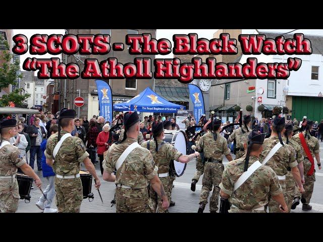 3 SCOTS - The Black Watch - "The Atholl Highlanders" & Fallout