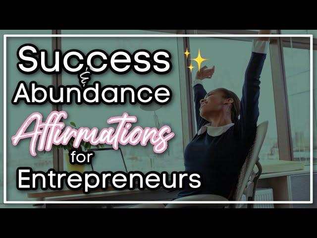 I AM Success Affirmations For Business & Entrepreneurs | Positive Morning Meditation | 222 