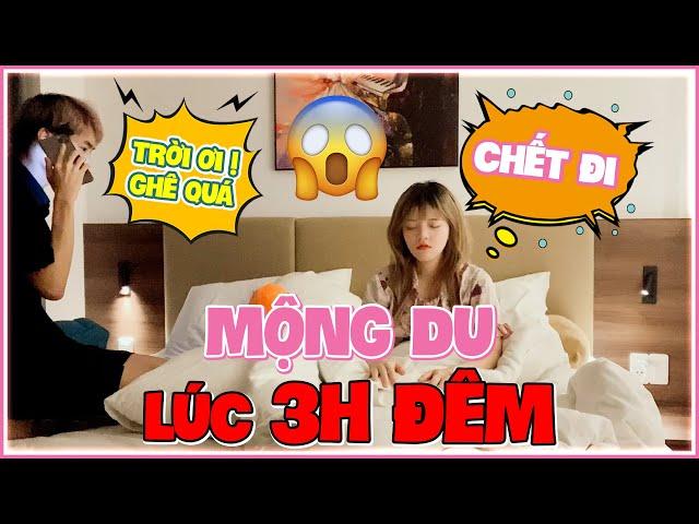 [VLOG TROLL] BÉ MON MỘNG DU LÚC 3H ĐÊM THẬT ĐÁNG SỢ 