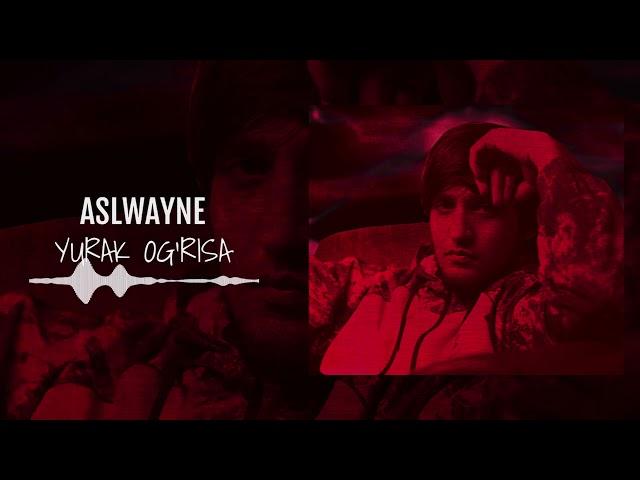 ASL WAYNE-YURAK OG'RISA