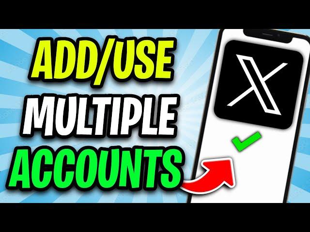 How to ADD and Use MULTIPLE X/Twitter Accounts on Mobile in 2024! (New Update)