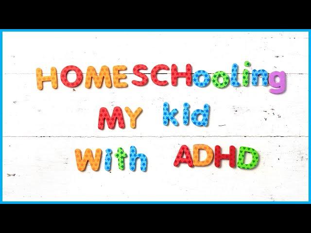 How to Homeschool an ADHD Child