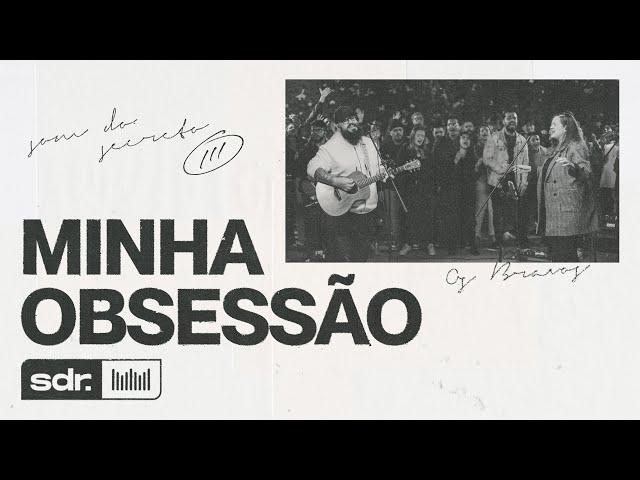 Som do Secreto Vol.3 - Minha Obsessão - (Clipe Oficial) - Os Bravos