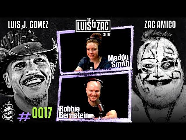 Maddy Smith and Robbie Bernstein | Luis and Zac Show Ep 0017