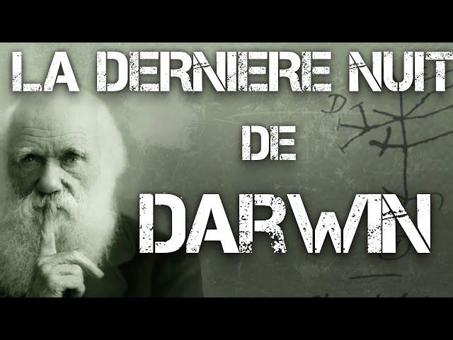 LA DERNIÈRE NUIT DE CHARLES DARWIN