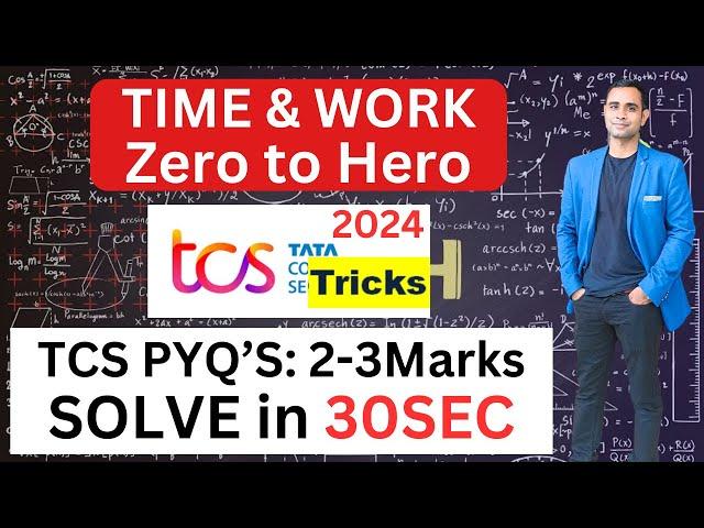 Time & Work - Zero to Hero | Solve in 30 Second |Easily Score 2-3 Marks in TCS | 