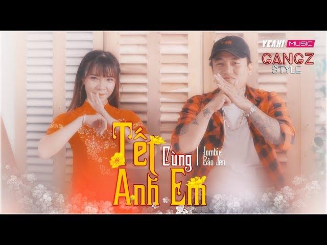 [Gangz Style] Tết Cùng Anh Em - Jombie x Bảo Jen (G5R Team)|Rap acoustic