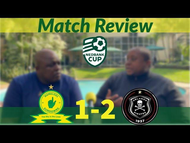 Mamelodi Sundowns 1-2 Orlando Pirates | Nedbank Cup Final | Match Review