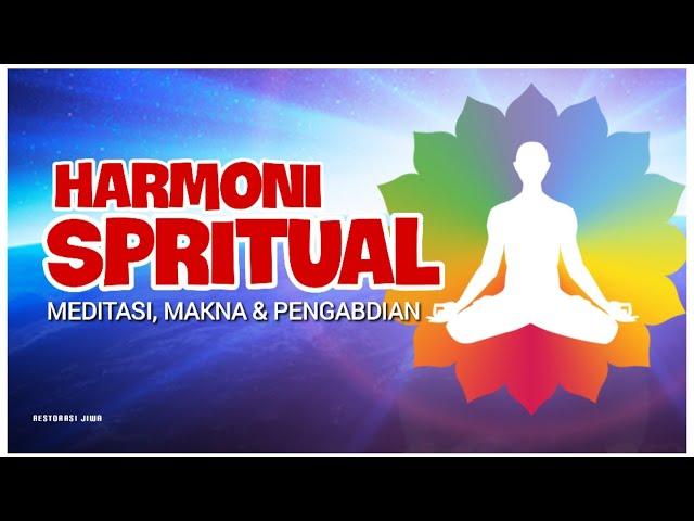 HARMONI SPIRITUAL DAN ALAM SEMESTA UNTUK KELIMPAHAN DAN KEBAHAGIAAN HIDUP  -  RESTORASI JIWA