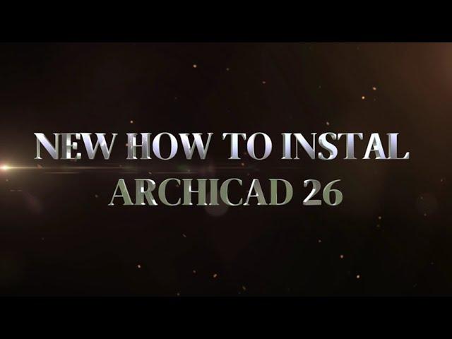 New !!! How to instal ArchiCad 26