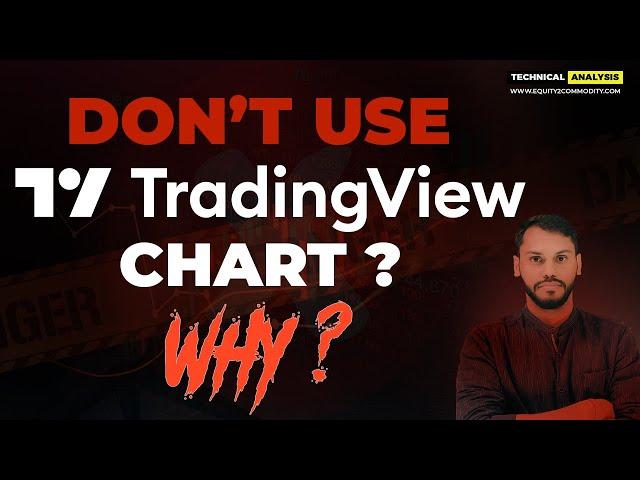 DON’T USE TRADINGVIEW CHART? | WHY? | TRADINGVIEW CHART PROBLEM | TRADINGVIEW CHART ANALYSIS