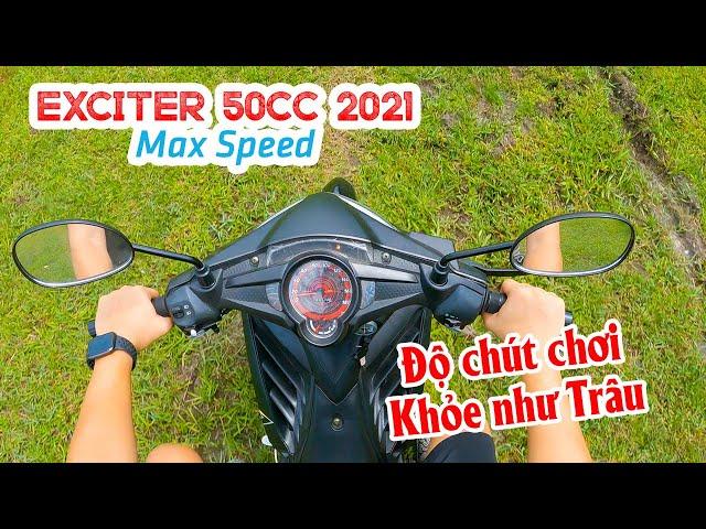 EXCITER 50CC 2021 TEST MAX SPEED | Độ nhẹ 500K mà khỏe như trâu