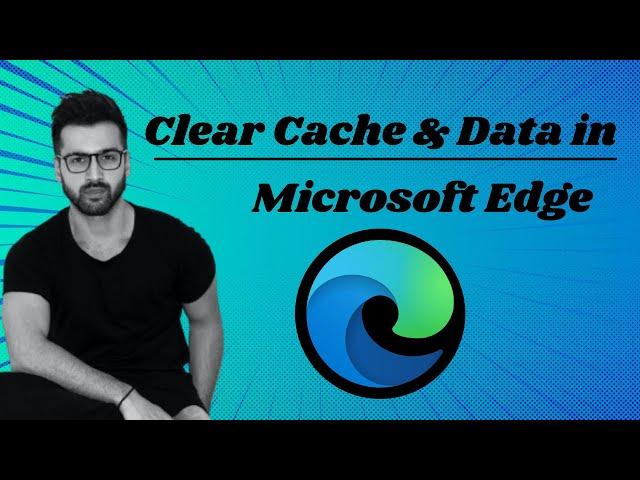 How to Clear Cache and Data in Microsoft Edge (2023)