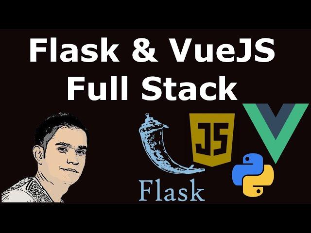 Python & JavaScript Web Development [ Flask & VueJS Full Stack ]