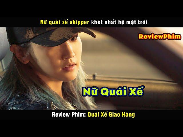 nữ quái xế shipper khét nhất hệ mặt trời - review phim Quái xế Giao hàng