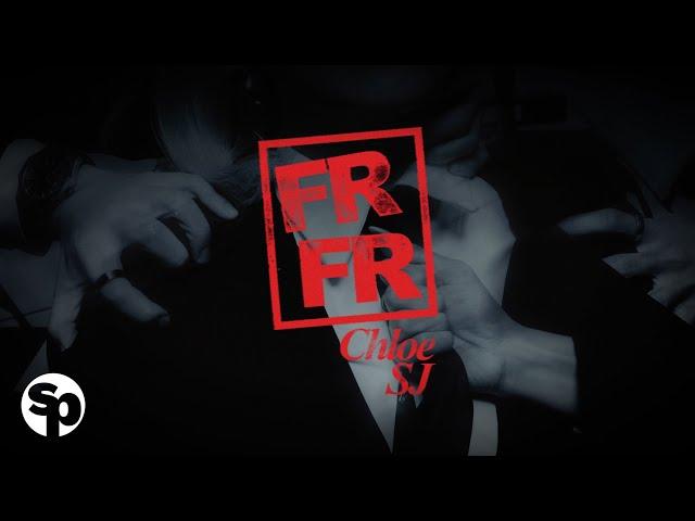 Chloe SJ - 'FR FR' Official Lyric Video