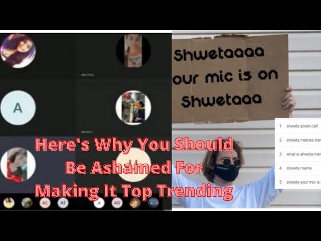 Shweta Zoom Call Recording, Meme Top Trending | You Should Be ASHAMED About It | Viral Video, Audio