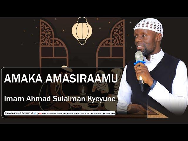 AMAKA AMASIRAAMU | IMAAM AHMAD SULAIMAN KYEYUNE