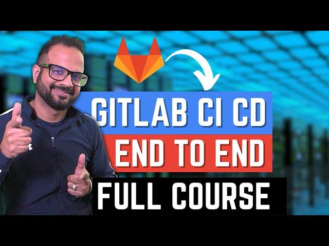 Gitlab CI CD Tutorial | End To End Real-time Project [Full Course] 