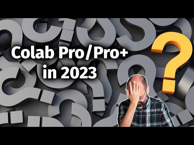 Is Google CoLab Pro or CoLab Pro+ Worth it in 2023?