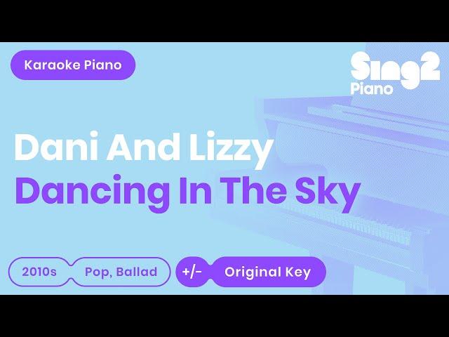 Dani and Lizzy - Dancing in the Sky (Karaoke Piano)