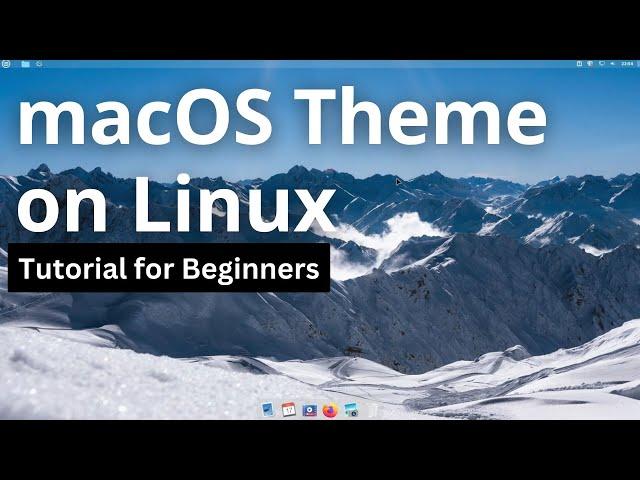 macOS theme on Linux Mint Cinnamon or Xfce - Tutorial for beginners