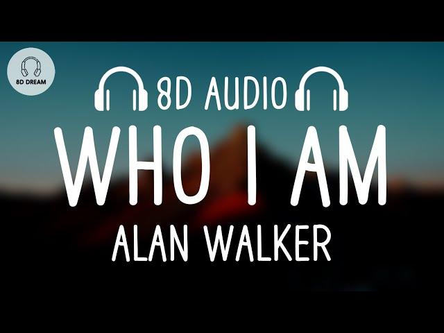 Alan Walker - Who I Am (8D AUDIO)