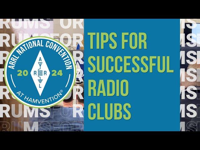 Tips for Successful Radio Clubs | 2024 ARRL National Convention