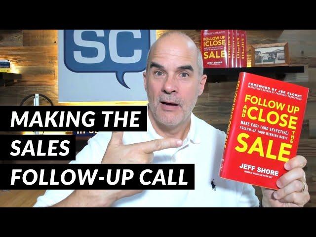 Making the Sales Follow-Up Call | 5 Minute Sales Training | Jeff Shore