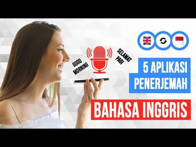 5 Aplikasi PENERJEMAH Bahasa Inggris TERBAIK Otomatis dan Bisa Dengan KAMERA!!!