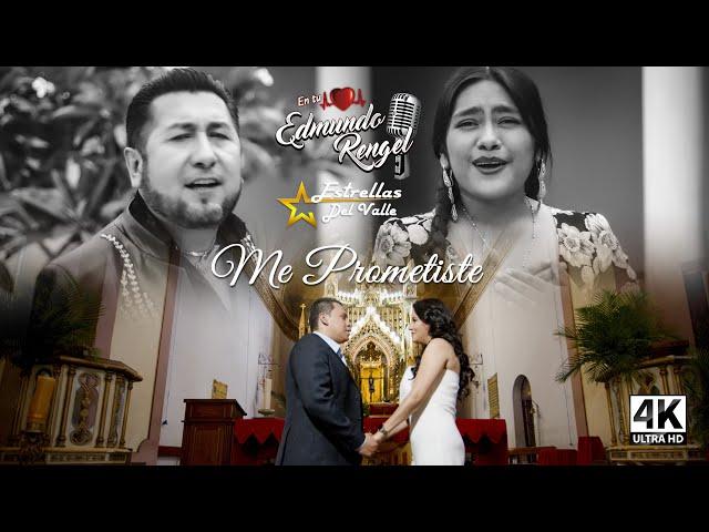 EDMUNDO RENGEL FT ESTRELLAS DEL VALLE - ME PROMETISTE ESTRENO 2024