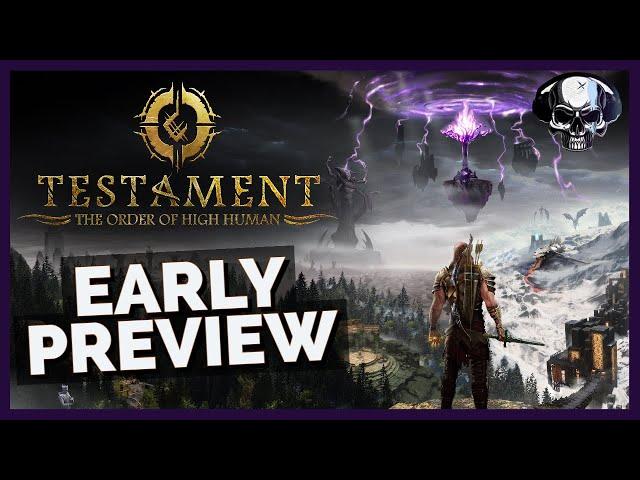 Testament: The Order of High Human - Early Preview